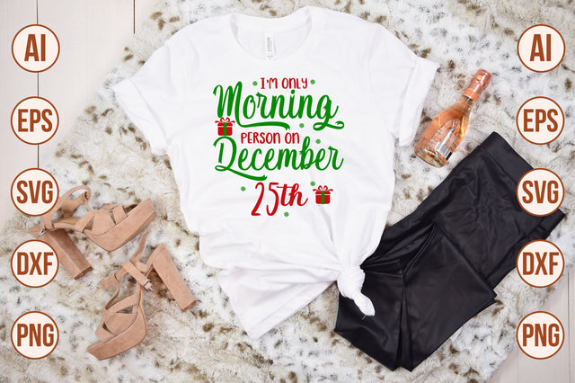 i'm only morning person on december 25th svg SVG shah alam 