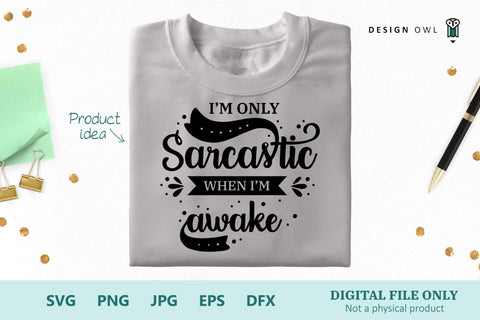 I'm only sarcastic when I'm awake SVG Design Owl 