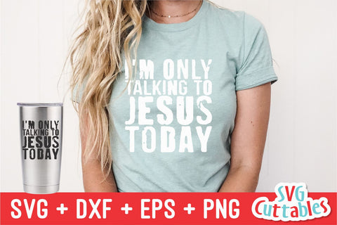 I'm Only Talking To Jesus Today svg - Christian svg - Quote - svg - dxf - eps - png - Faith - Silhouette - Cricut - Digital Cut File SVG Svg Cuttables 