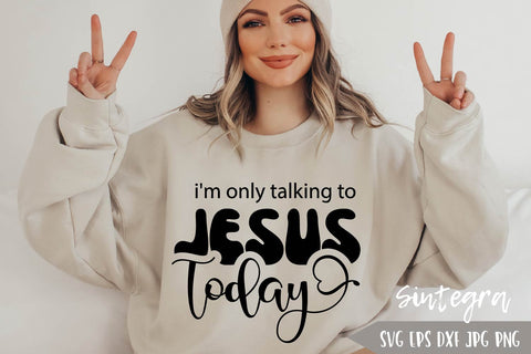 I'm Only Talking To Jesus Today SVG Free For Commercial Use SVG Sintegra 