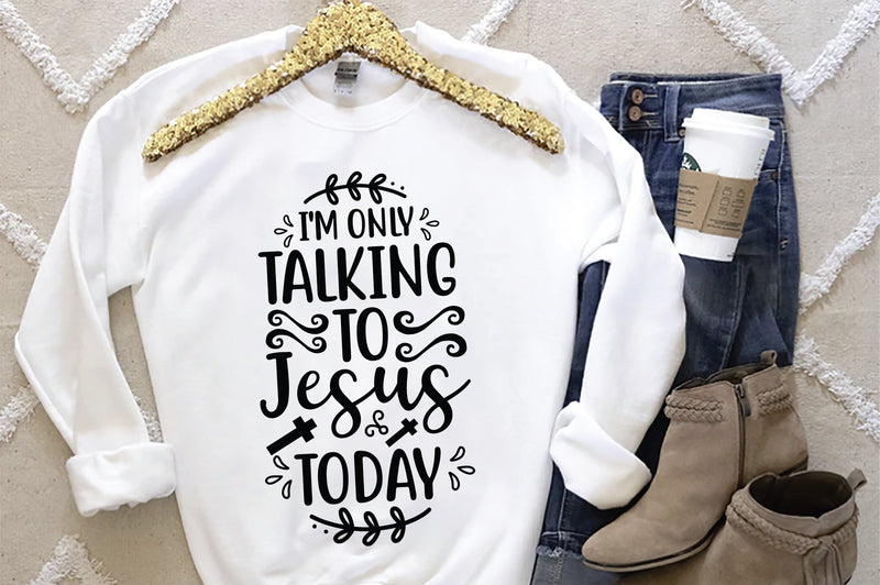 I'm Only Talking To Jesus Today SVG SVG Creativeart88 