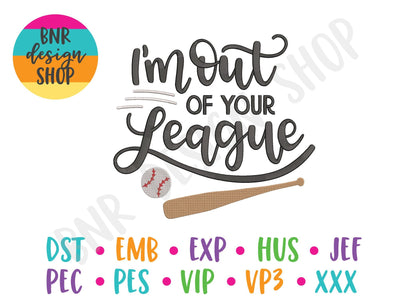 I'm Out of Your League Machine Embroidery Design Embroidery/Applique BNRDesignShop 