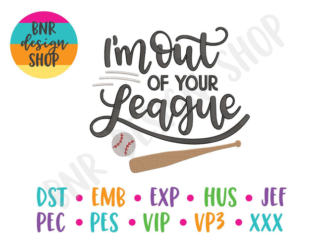 I'm Out of Your League Machine Embroidery Design Embroidery/Applique BNRDesignShop 