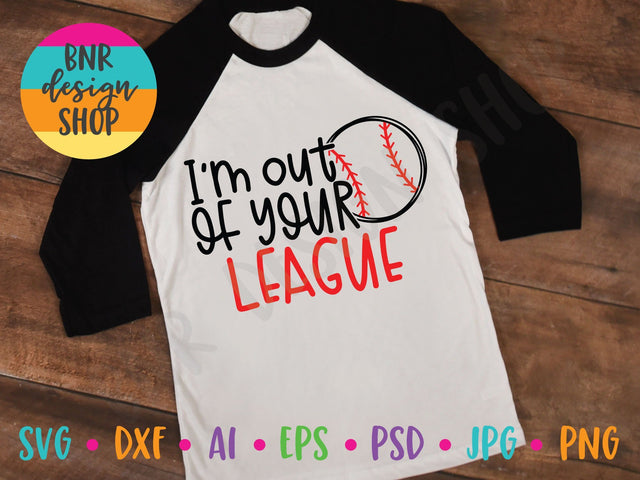 I'm Out of Your League SVG SVG BNRDesignShop 