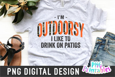 I'm Outdoorsy I Like To Drink On Patios png - Funny png - Print File - Funny Sublimation Design - Sarcastic png - Digital Download Sublimation Svg Cuttables 