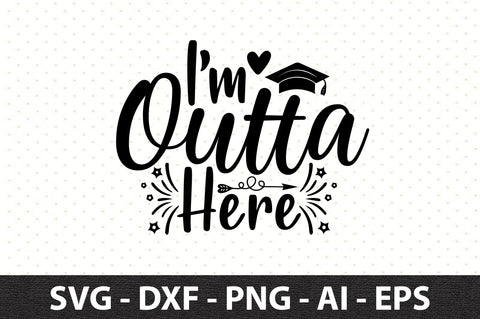 I'm Outta Here svg SVG orpitasn 