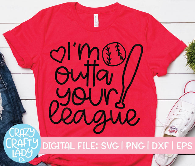 I'm Outta Your League | Baseball SVG Cut File SVG Crazy Crafty Lady Co. 