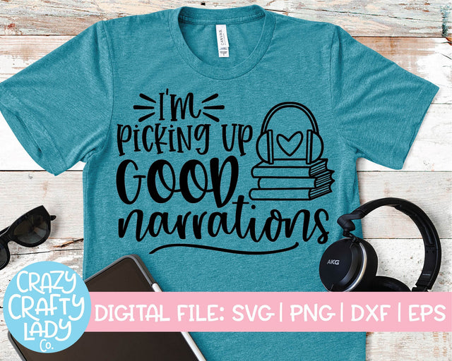 I'm Picking Up Good Narrations | Audiobook | Book Quote SVG Cut File SVG Crazy Crafty Lady Co. 