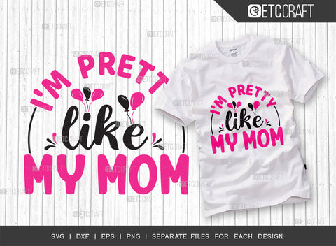 Im Pretty Like My Mom SVG Bundle, Newborn Svg, Little Boss Svg, Cute Baby Svg, Baby Quotes, ETC T00175 SVG ETC Craft 
