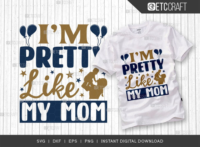 Im Pretty Like My Mom SVG Cut File, Newborn Svg, Little Boss Svg, Cute Baby Svg, Baby Quotes, TG 01580 SVG ETC Craft 