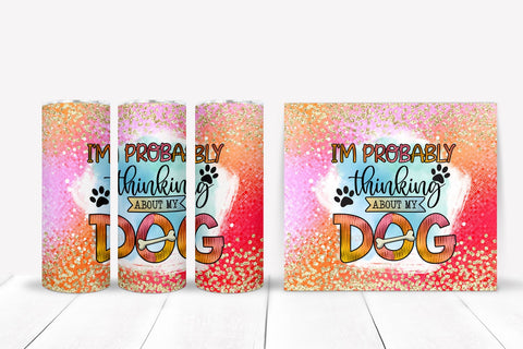 I'm Probably I Dog Tumbler Sublimation I Dog Tumbler Wrap Sublimation Happy Printables Club 