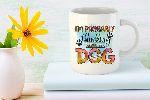 I'm Probably Thinking I Dog Sublimation Design I Dog PNG Sublimation Happy Printables Club 