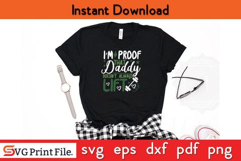I’m Proof That Daddy Doesn’t Fathers Day SVG PNG Cricut File SVG SVG Print File 