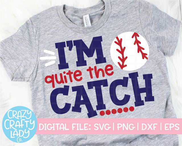 I'm Quite the Catch | Baseball SVG Cut File SVG Crazy Crafty Lady Co. 