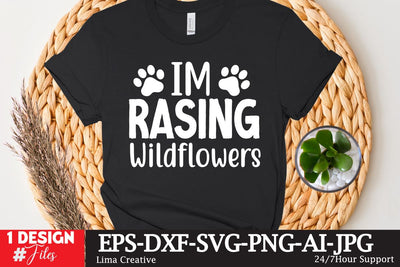 Im Rasing Wildflowers SVG Cyte File, Mother's Day SVG T-shirt Design, MOm Sublimation , SVG Qutes SVG Insomnia Std 