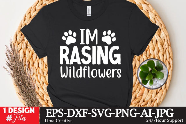 Im Rasing Wildflowers SVG Cyte File, Mother's Day SVG T-shirt Design, MOm Sublimation , SVG Qutes SVG Insomnia Std 