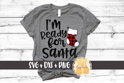 I'm Ready for Santa - Buffalo Plaid Stocking - Christmas SVG Files SVG Cheese Toast Digitals 