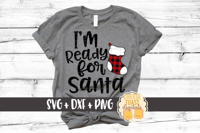 I'm Ready for Santa - Buffalo Plaid Stocking - Christmas SVG Files SVG Cheese Toast Digitals 