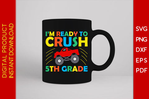 I'm Ready To Crush 5th Grade Back To School SVG PNG PDF Cut File SVG Creativedesigntee 