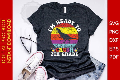 I'm Ready To Crush 7th Grade Back To School SVG PNG PDF Cut File SVG Creativedesigntee 