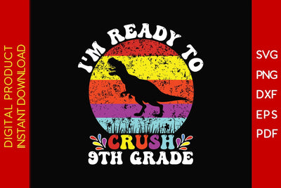 I'm Ready To Crush 9th Grade Back To School SVG PNG PDF Cut File SVG Creativedesigntee 