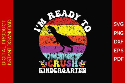 I'm Ready To crush Kindergarten Back To School SVG PNG PDF Cut File SVG Creativedesigntee 