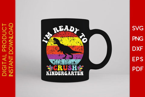I'm Ready To crush Kindergarten Back To School SVG PNG PDF Cut File SVG Creativedesigntee 