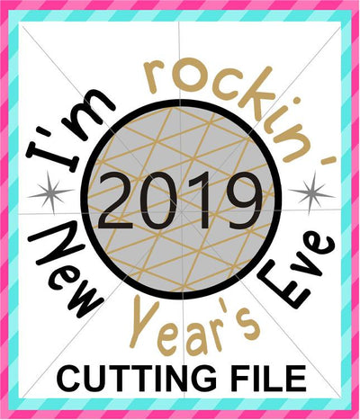 I'm Rockin' New Year's Eve 2019 Cut File Creative Appliques 