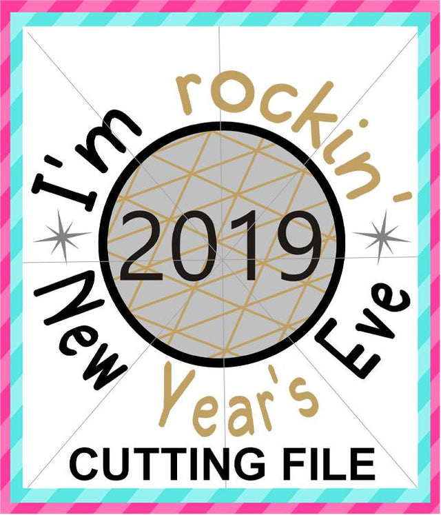 I'm Rockin' New Year's Eve 2019 Cut File Creative Appliques 