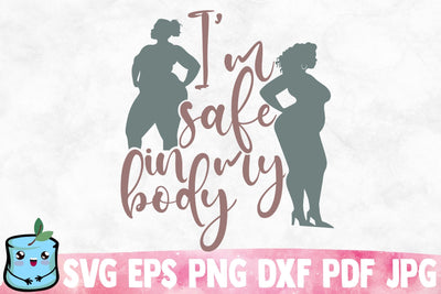 I'm Safe In My Body SVG MintyMarshmallows 