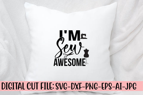 I'm Sew Awesome SVG Cut File SVG Syaman 