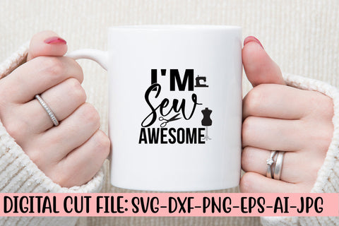 I'm Sew Awesome SVG Cut File SVG Syaman 