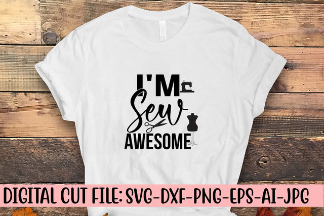 I'm Sew Awesome SVG Cut File SVG Syaman 