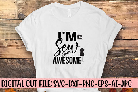 I'm Sew Awesome SVG Cut File SVG Syaman 