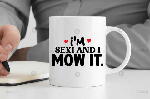 I'm sexi and i mow it. SVG SVG Regulrcrative 