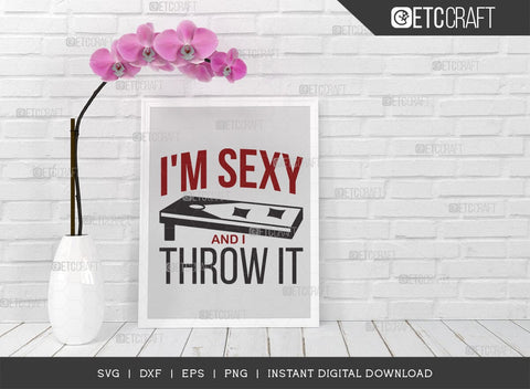 I'm Sexy and I Throw It SVG Cut File, Cornhole Lover Svg, Cornhole Player Svg, Corn Hole Gift Svg, Cornhole Quotes, TG 00629 SVG ETC Craft 