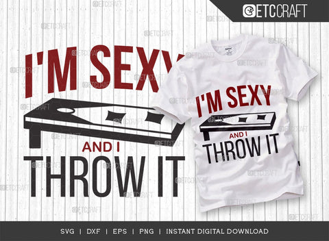 I'm Sexy and I Throw It SVG Cut File, Cornhole Lover Svg, Cornhole Player Svg, Corn Hole Gift Svg, Cornhole Quotes, TG 00629 SVG ETC Craft 