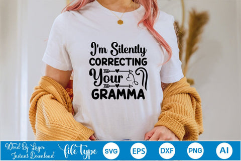 I'm Silently Correcting Your Gramma SVG Cut File SVGs,Quotes and Sayings,Food & Drink,On Sale, Print & Cut SVG DesignPlante 503 