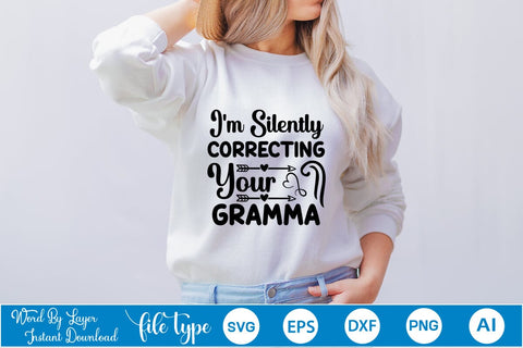 I'm Silently Correcting Your Gramma SVG Cut File SVGs,Quotes and Sayings,Food & Drink,On Sale, Print & Cut SVG DesignPlante 503 