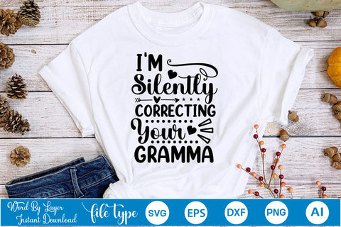 I'm Silently Correcting Your Gramma SVG SVGs,Quotes and Sayings,Food & Drink,On Sale, Print & Cut SVG DesignPlante 503 