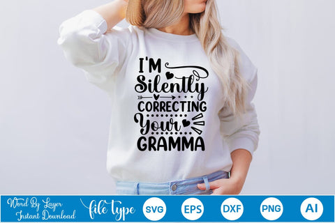 I'm Silently Correcting Your Gramma SVG SVGs,Quotes and Sayings,Food & Drink,On Sale, Print & Cut SVG DesignPlante 503 