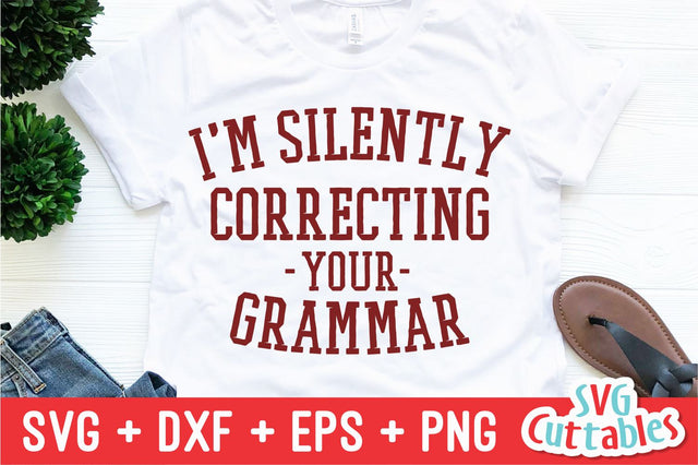 I'm Silently Correcting Your Grammar Svg Cuttables 