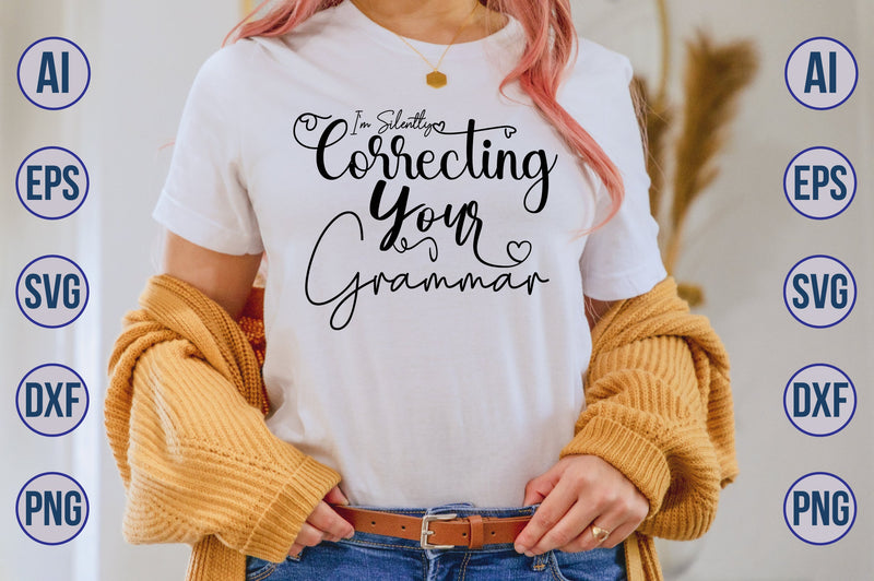 I'm Silently Correcting Your Grammar svg SVG nirmal108roy 