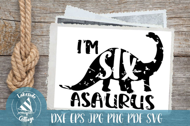 I'm Six-asaurus 6th Birthday Design SVG Lakeside Cottage Arts 