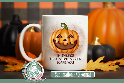 I'm Smiling Scare You Sublimation Sublimation QueenBrat Digital Designs 