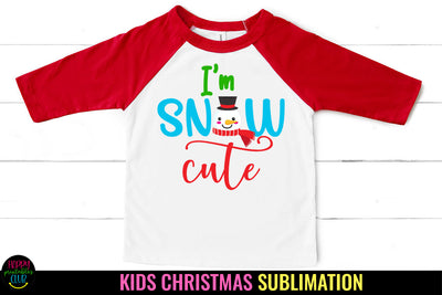 I'm Snow Cute I Kids Christmas Sublimation I Baby Christmas Sublimation Happy Printables Club 