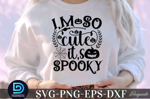 I'm so cute it's spooky, Halloween Dog SVG SVG DESIGNISTIC 