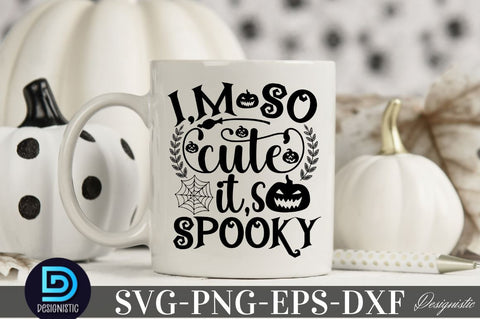 I'm so cute it's spooky, Halloween Dog SVG SVG DESIGNISTIC 