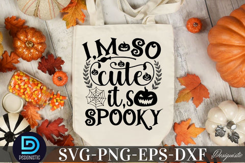 I'm so cute it's spooky, Halloween Dog SVG SVG DESIGNISTIC 