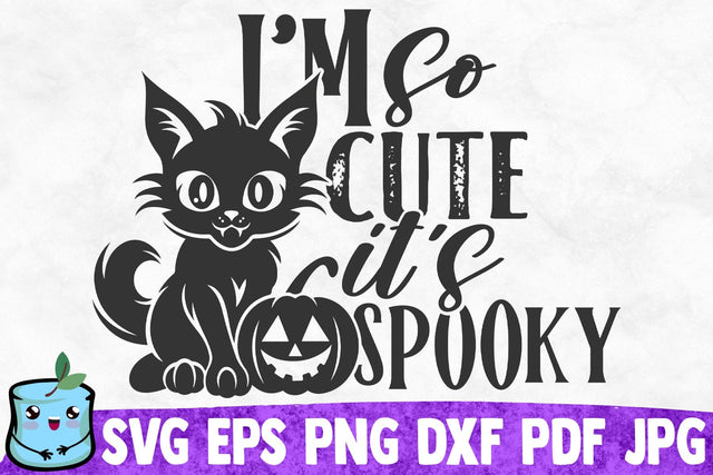 I'm So Cute It's Spooky SVG MintyMarshmallows 